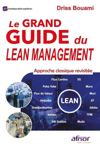 Couverture du livre « Le grand guide du Lean Management : approche classique revisitée » de Bouami Driss aux éditions Afnor