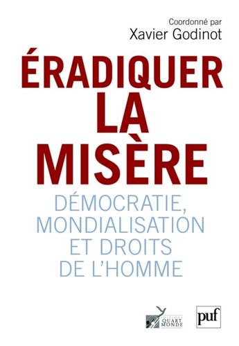 Couverture du livre « Éradiquer la misère ; démocratie, mondialisation et droits de l'homme » de Xavier Godinot aux éditions Quart Monde