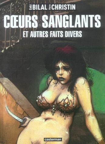 Couverture du livre « Coeurs sanglants et autres faits divers » de Enki Bilal et Pierre Christin aux éditions Casterman