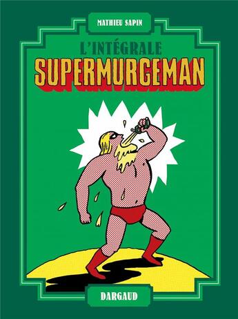 Couverture du livre « Supermurgeman : Intégrale Tomes 1 à 3 » de Mathieu Sapin aux éditions Dargaud