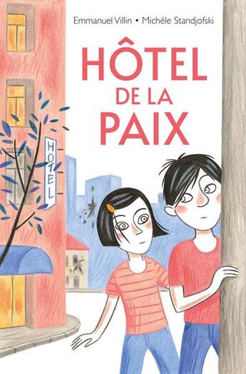 Couverture du livre « Hôtel de la paix » de Emmanuel Villin et Michele Standjofski aux éditions Ecole Des Loisirs