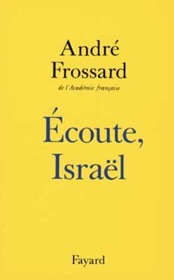 Couverture du livre « Écoute, Israël » de Andre Frossard aux éditions Fayard