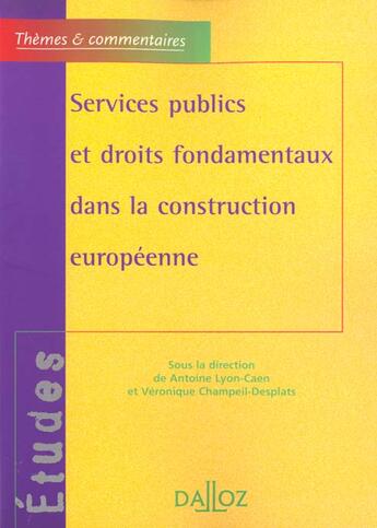 Couverture du livre « Services publics et droits fondamentaux dans la construction européenne » de Champeil-Desplats V. aux éditions Dalloz