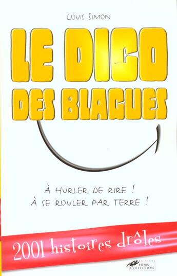 Couverture du livre « Le Dico Des Blagues » de Louis Simon aux éditions Hors Collection