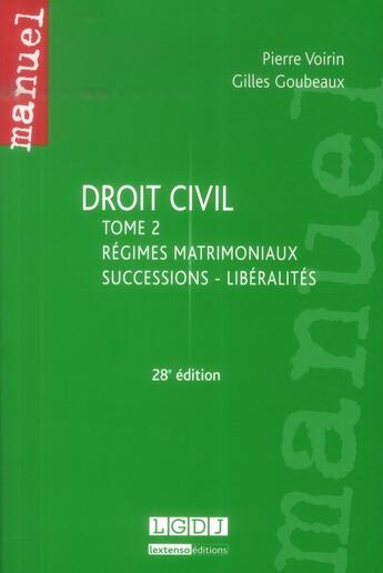 Couverture du livre « Droit civil t.2 ; droit notarial : régimes matrimoniaux, successions, libéralités (28e édition) » de Pierre Voirin et Gilles Goubeaux aux éditions Lgdj