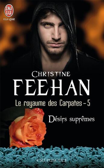 Couverture du livre « Le royaumes des carpates t.5 ; désirs suprêmes » de Christine Feehan aux éditions J'ai Lu