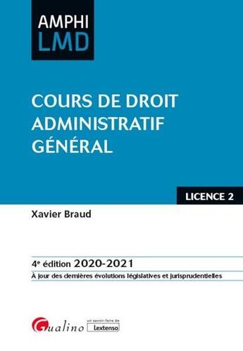 Couverture du livre « Cours de droit administratif général (édition 2020/2021) » de Xavier Braud aux éditions Gualino