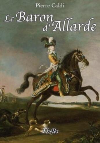 Couverture du livre « Le baron d'allarde » de Pierre Caldi aux éditions Theles