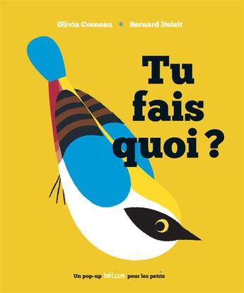 Couverture du livre « Tu fais quoi ? » de Cosneau Olivia et Bernard Duisit aux éditions Helium