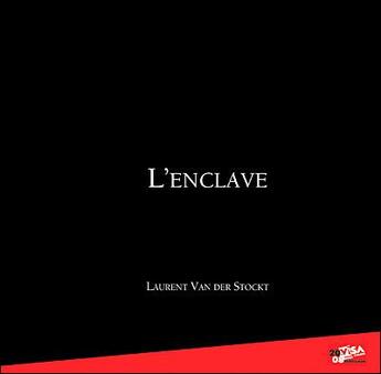 Couverture du livre « L'enclave » de Laurent Van Der Stockt aux éditions Cdpeditions