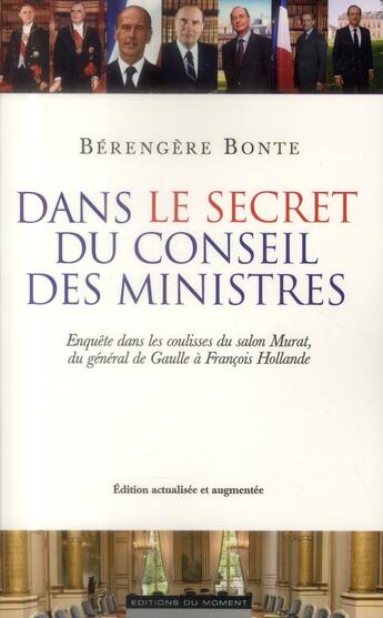 Couverture du livre « Dans le secret du conseil des ministres » de Berengere Bonte aux éditions Editions Du Moment