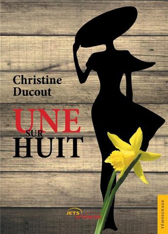 Couverture du livre « Une sur huit » de Ducout Christine aux éditions Jets D'encre