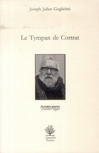 Couverture du livre « Le Tympan De Cortrat » de Joseph-Julien Guglielmi aux éditions L'amandier