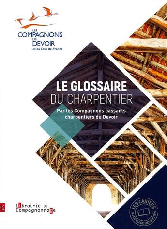 Couverture du livre « Le glossaire du charpentier » de Compagnons Passants aux éditions Compagnonnage