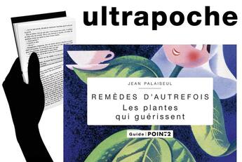 Couverture du livre « Remèdes d'autrefois ; les plantes qui guérissent » de Jean Palaiseul aux éditions Pointdeux