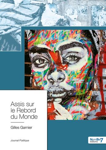 Couverture du livre « Assis sur le rebord du monde » de Gilles Garnier aux éditions Nombre 7