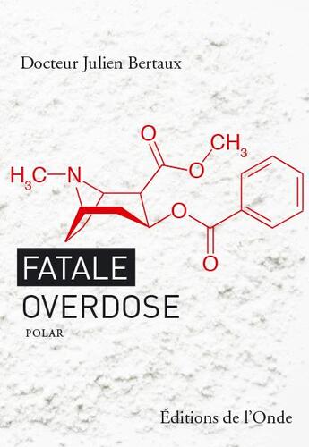 Couverture du livre « Fatale overdose » de Julien Bertaux aux éditions De L'onde