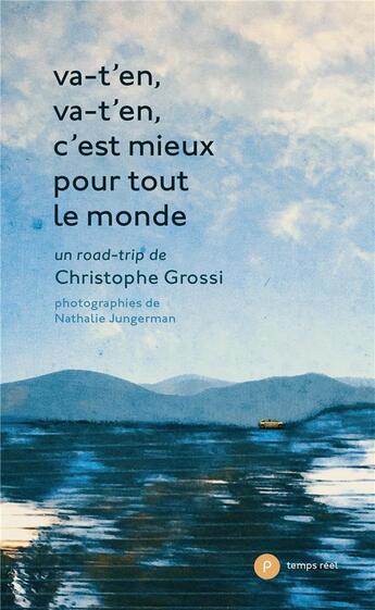 Couverture du livre « Va-t'en, va-t'en, c'est mieux pour tout le monde » de Christophe Grossi et Nathalie Jungerman aux éditions Publie.net