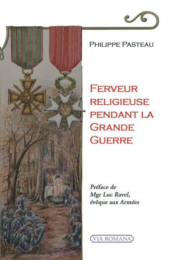 Couverture du livre « Ferveur religieuse pendant la Grande Guerre » de Philippe Pasteau aux éditions Via Romana