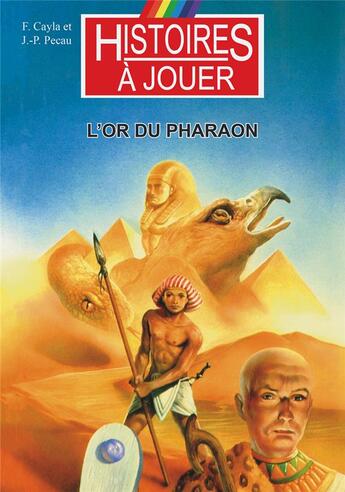 Couverture du livre « L'or du pharaon : l'Egypte ancienne au temps des Ramsès » de Joel Bordier et Fabrice Cayla et Jean-Pierre Pecau et Marcel Laverdet aux éditions Posidonia