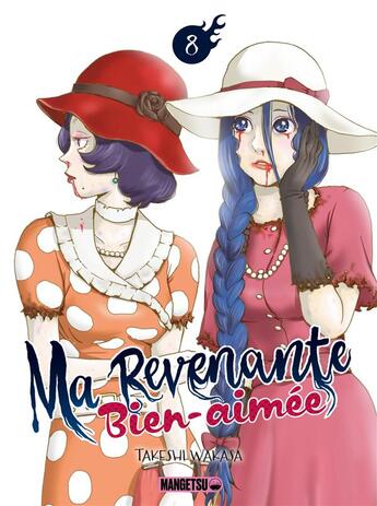 Couverture du livre « Ma revenante bien-aimée Tome 8 » de Takeshi Wakasa aux éditions Mangetsu