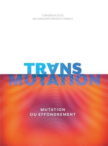 Couverture du livre « Trans-mutation ; mutation ou effondrement, un récit pour le XXIe siècle » de  aux éditions Bord De L'eau