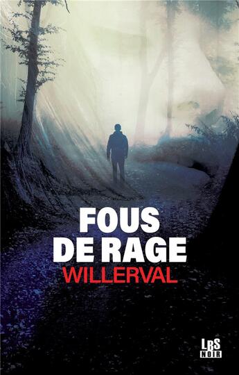 Couverture du livre « Fous de rage » de Willerval aux éditions Lbs