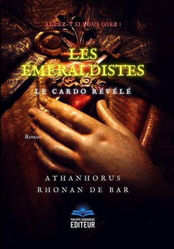 Couverture du livre « Les émeraldistes : le cardo révélé » de Athanhorus Rhonan De Bar aux éditions Philippe Hugounenc