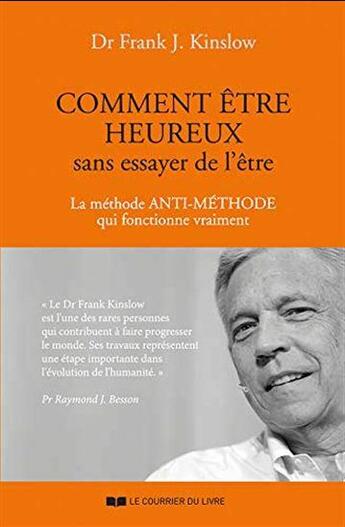 Couverture du livre « Comment être heureux sans essayer de l'être » de Frank J. Kinslow aux éditions Courrier Du Livre