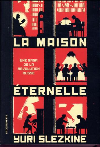 Couverture du livre « La maison éternelle ; une saga familiale de la révolution russe » de Yuri Slezkine aux éditions La Decouverte