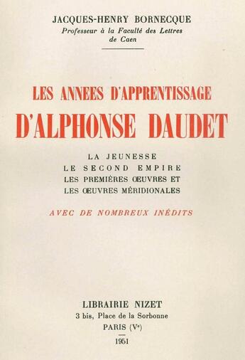 Couverture du livre « Les annees d'apprentissage d'alphonse daudet - la jeunesse; le second empire; les premiere oeuvres e » de Bornecque J-H. aux éditions Nizet