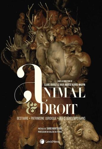 Couverture du livre « Animal & droit : Bestiaire - Patrimoine juridique - Défis contemporains » de Nadege Reboul-Maupin et Claire Bougle-Le Roux et Collectif aux éditions Lexisnexis