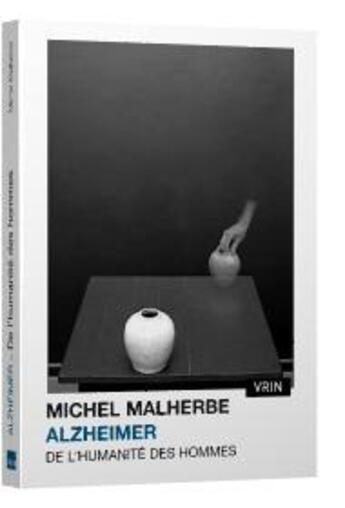 Couverture du livre « Alzheimer ; de l'humanité des hommes » de Michel Malherbe aux éditions Vrin