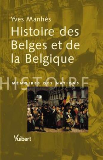 Couverture du livre « Histoire des belges et de la belgique » de Manhes Y. aux éditions Vuibert