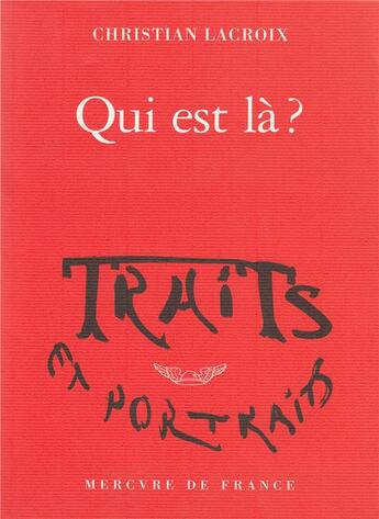 Couverture du livre « Qui est la ? » de Christian Lacroix aux éditions Mercure De France