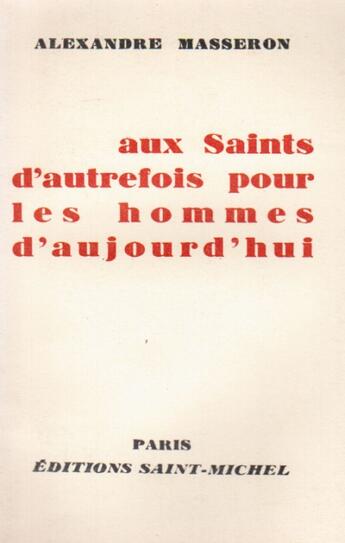 Couverture du livre « Aux saints d'autrefois pour les hommes d'aujourd'hui » de Alexandre Masseron aux éditions Nel
