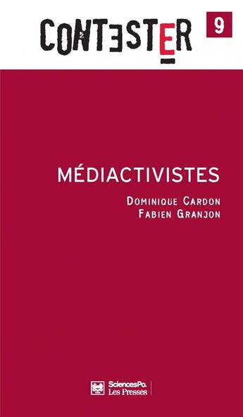 Couverture du livre « CONTESTER ; médiactivistes (2e édition) » de Dominique Cardon et Fabien Granjon aux éditions Presses De Sciences Po