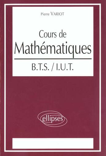 Couverture du livre « Cours de mathematiques bts-iut » de Variot aux éditions Ellipses