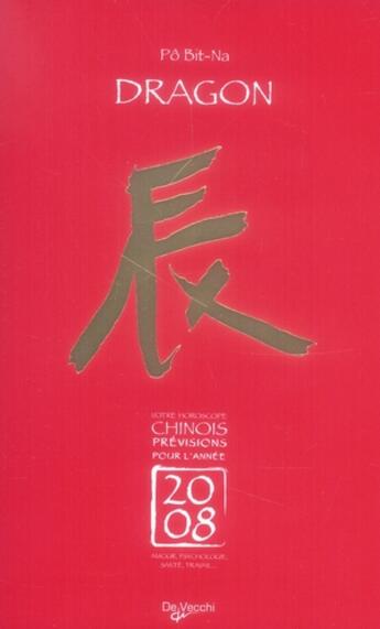 Couverture du livre « 2008 dragon horoscope chinois pilon 02/2009 » de Bit-Na Po aux éditions De Vecchi
