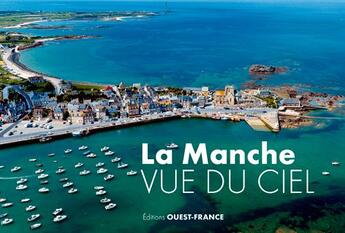 Couverture du livre « La Manche vue du ciel » de  aux éditions Ouest France