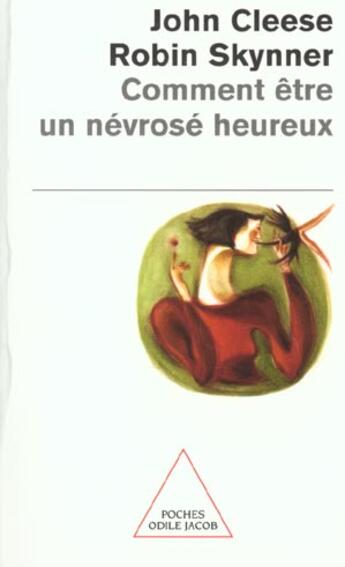 Couverture du livre « Comment être un névrosé heureux » de John Cleese et Robin Skynner aux éditions Odile Jacob