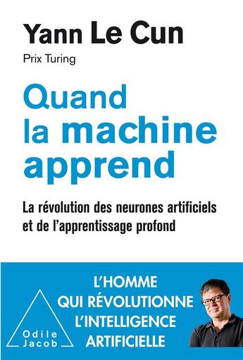Couverture du livre « Quand la machine apprend ; la révolution des neurones artificiels et de l'apprentissage profond » de Yann Le Cun aux éditions Odile Jacob