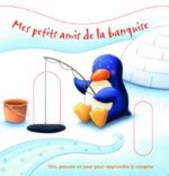 Couverture du livre « Mes petits amis de la banquise » de Claudine Gevry aux éditions Seine