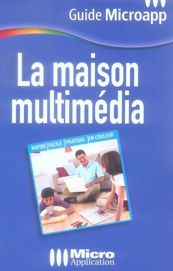 Couverture du livre « La maison multimédia » de Olivier Abou aux éditions Micro Application