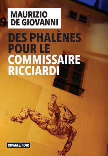 Couverture du livre « Des phalènes pour le commissaire Ricciardi » de Maurizio De Giovanni aux éditions Rivages