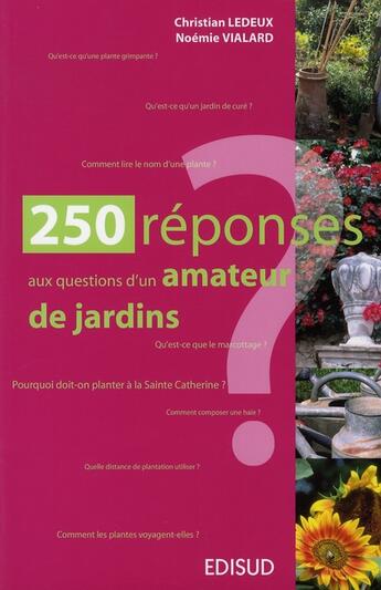 Couverture du livre « 250 réponses aux questions d'un amateur de jardins » de Christian Ledeux aux éditions Edisud