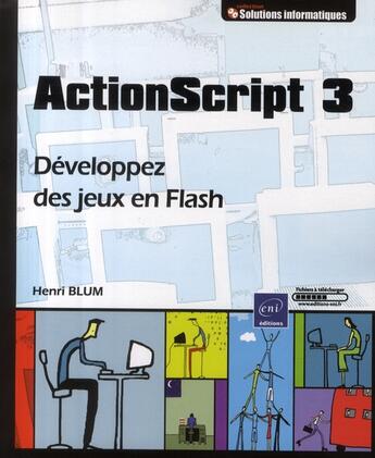 Couverture du livre « ActionScript 3 ; développez des jeux en flash » de Henri Blum aux éditions Eni