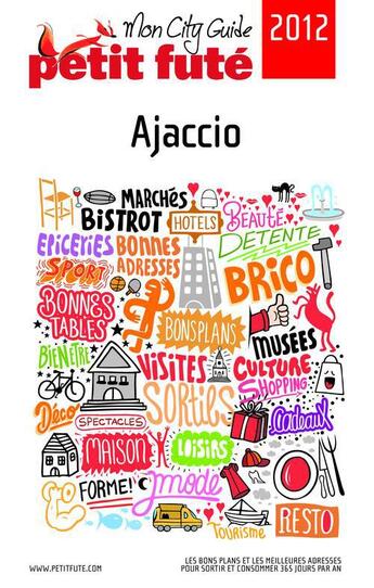 Couverture du livre « GUIDE PETIT FUTE ; CITY GUIDE ; Ajaccio (édition 2012) » de  aux éditions Le Petit Fute