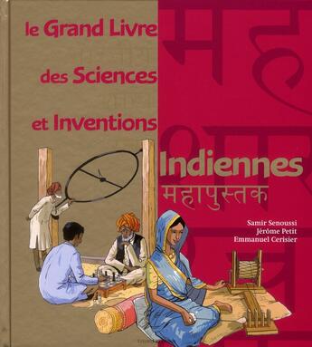 Couverture du livre « Le grand livre des sciences et inventions indiennes » de Emmanuel Cerisier et Samir Senoussi et Jerome Petit aux éditions Bayard Jeunesse