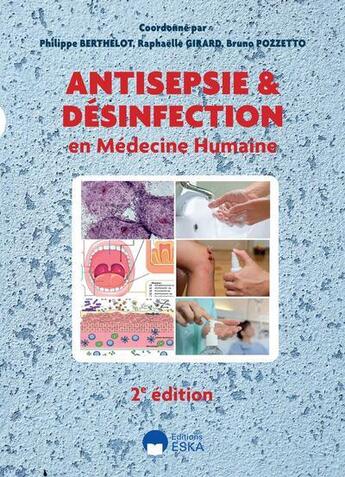 Couverture du livre « Antisepsie et désinfection en médecine humaine (2e édition) » de Philippe Berthelot et Collectif et Bruno Pozetto et Raphaelle Girard aux éditions Eska